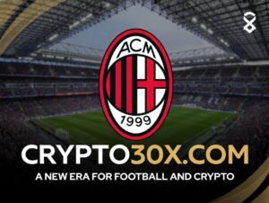 Crypto30x.com AC Milan: A Fresh Start in Football and Crypto